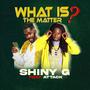 What is the matter (feat. Attack)