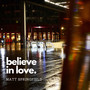 Believe in Love