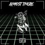 Almost There (Explicit)