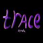 trace (feat. Stona) [Explicit]