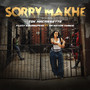 Sorry Makhe (Mr Nation Thingz)