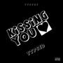 KISSING YOU