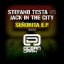 Senorita EP (Stefano Testa Vs Jack In The City)