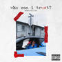 who can i trust (Explicit)