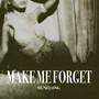 Make Me Forget