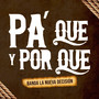 Pa´ Que y por Que