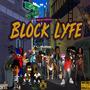 BLOCK LYFE (Explicit)