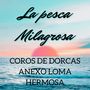 LA PESCA MILAGROSA- CORO DE DORCAS DE LOMA HERMOSA (en vivo)