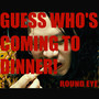 Guess Who's Coming to Dinner (Explicit)