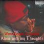 Alone with my thoughts (Explicit)