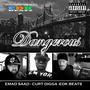 Dangerous (feat. Curtdigga & edk beats) [Explicit]