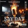 SAY DAT (Explicit)