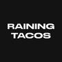 Raining Tacos