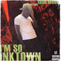 I’m so Inktown (Explicit)