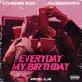 EVERYDAY MY BIRTHDAY (feat. Lou Scrappo) [Explicit]