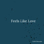 Feels Like Love