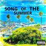 Song Of The Summer (Explicit)