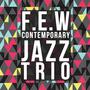 Few Contemporary Jazz Trio (feat. Evaldo Guedes & Billy Ponzio)