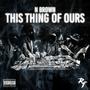 This Thing of Ours (Explicit)