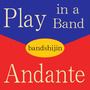 Play in a Band / Andante