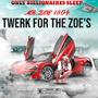 Twerk For The Zoe's (Explicit)