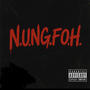 N.U.N.G.F.O.H (feat. Nungfoh) [Explicit]