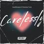 Carelessly