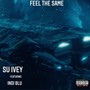 Feel The Same (feat. Indi Blu) [Explicit]