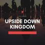 Upside Down Kingdom