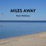 Miles Away