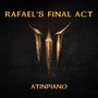 Rafael's Final Act (From 