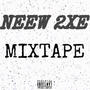 Neew 2XE mixtape (MGA history) [Explicit]