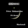 Blackmail (Peter Holmström PIA Remix)