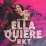 Ella Quiere (Rkt)