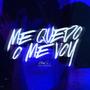 ME QUEDO O ME VOY (feat. La nueva generacion)