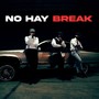 No Hay Break (Explicit)