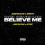 Believe Me (feat. DREW$KI, KRUST & VYBE) [Explicit]