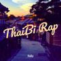 ThaiBi Rap (Explicit)