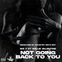 Not Going Back To You (feat. Big V & Willie Valentine) [Explicit]