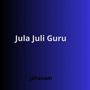 Jula Juli Guru