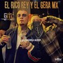 El Rico Rey Y El Gera MX