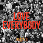 Love Everybody