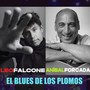 El Blues de los Plomos (feat. Anibal Forcada)