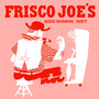 Frisco Joe's Housewarming Party, Vol. 1