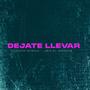 Dejate llevar