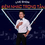 Liveshow Đêm nhạc Trọng Tấn