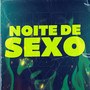 Noite de Sexo (Explicit)