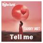Tell Me (feat. Danny MRT)