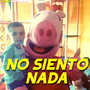 No Siento Nada (Explicit)