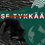 SE TYKKÄÄ (Explicit)